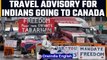 Canada Trucker Protest: Indian high-commission issue advisory for travelers |Oneindia News
