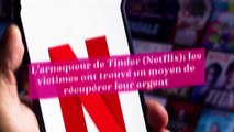 L'arnaqueur de Tinder (Netflix): les victimes ont trouvé un moyen de récupérer leur argent