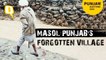 Masol: The Forgotten Village of Punjab