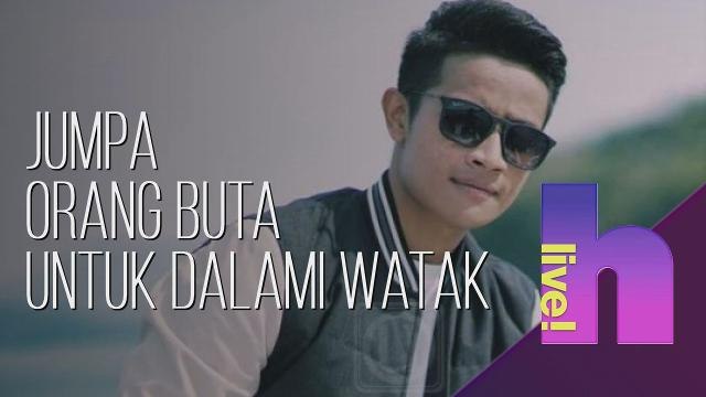 h live! - Afieq Shazwan jumpa orang buta untuk dalami watak