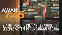 Statut Rom: IIC pilihan terakhir selepas sistem perundangan negara