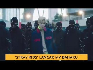 #Bualan 26 Mac: 'Stray Kids' lancar muzik video baharu