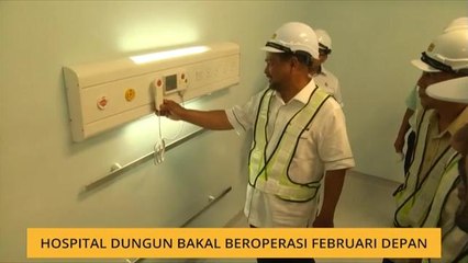 Hospital Dungun bakal beroperasi Februari depan