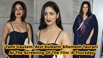 Yami Gautam, Atul Kulkarni & Ramesh Taurani At The Screening Of The Film ‘A Thursday’