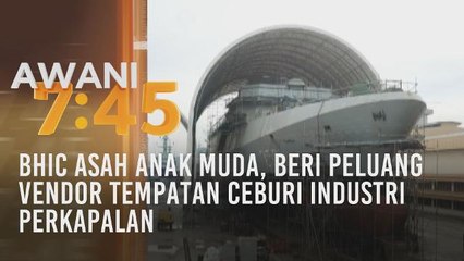 BHIC asah anak muda, beri peluang vendor tempatan ceburi industri perkapalan