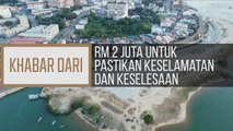 Khabar Dari Terengganu: RM 2 Juta pastikan keselamatan dan keselesaan