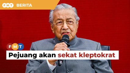 Pejuang akan sekat rancangan kleptokrat, ‘kluster mahkamah’ di Johor, kata Dr M