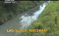 Tumpuan AWANI 7.45: Dibawa pulang untuk disemadi & lagi sungai tercemar?