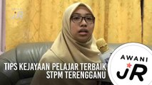 #AWANIJr: Tips kejayaan pelajar terbaik STPM Terengganu