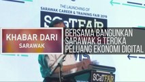 Khabar Dari Sarawak: Bersama bangunkan Sarawak & teroka peluang ekonomi digital, keusahawanan