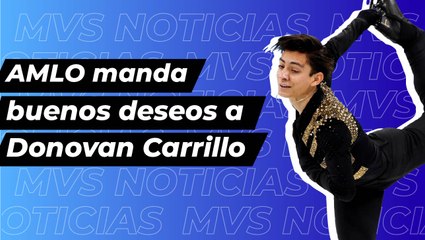 AMLO manda buenos deseos a Donovan Carrillo