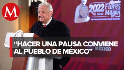 AMLO plantea “hacer una pausa” en las relaciones con España