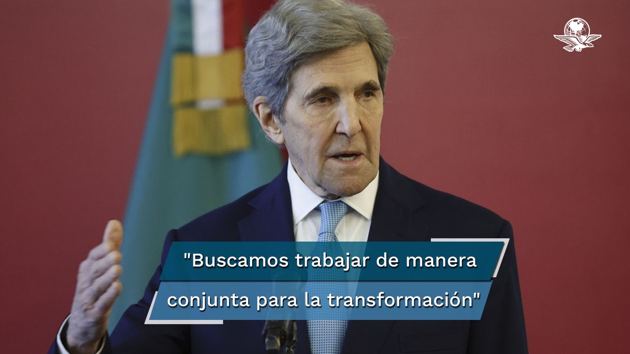 "Respetamos soberanía de México": Kerry; propone trabajar para que el mercado sea "abierto y compet
