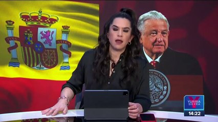 López Obrador plantea "pausar" las relaciones entre México y España