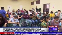 A la espera de conocer su futuro, empleados por hora de la municipalidad de SPS