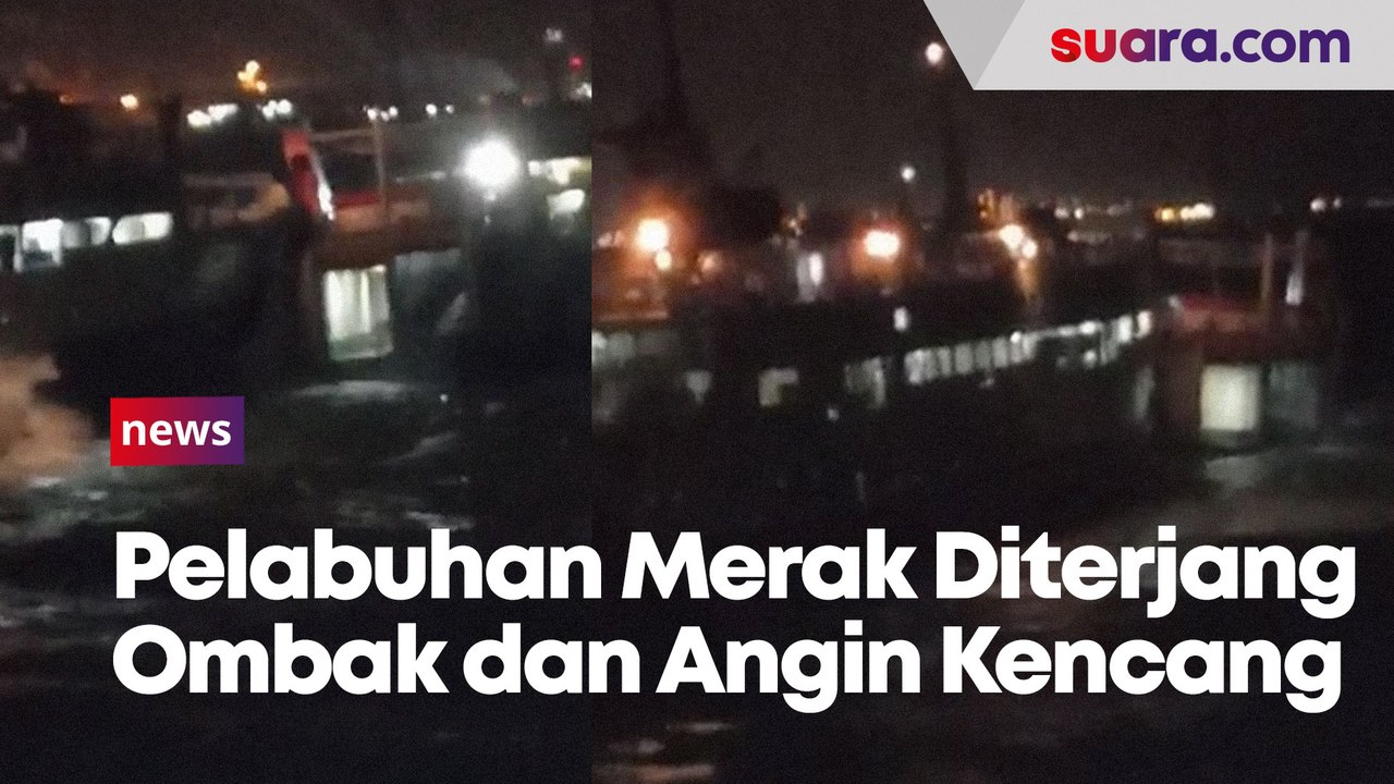 Viral Pelabuhan Merak Diterjang Ombak dan Angin Kencang, Kapal Motor Terombang-ambing di Perairan