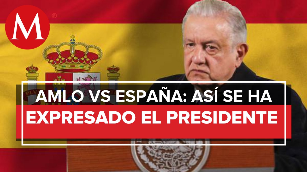 AMLO en repetidas ocasiones ha emitido duros comentarios sobre España