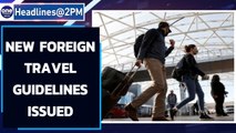 Fresh foreign travel guidelines: 7 day quarantine dropped | Oneindia News