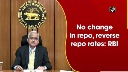 No change in repo, reverse repo rates: RBI