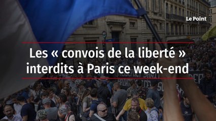 Les « convois de la liberté » interdits à Paris ce week-end