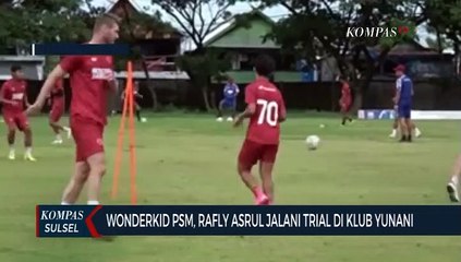 Wonderkid PSM, Rafly Asrul Jalani Trial Di Klub Yunani