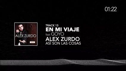13. Alex Zurdo feat Goyon - En Mi Viaje - Asi Son Las Cosas