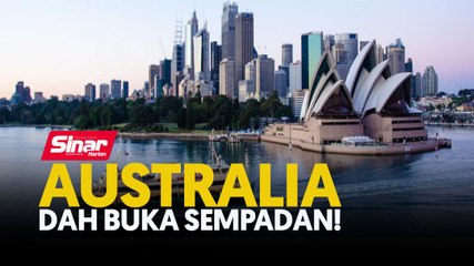 Australia dah buka sempadan!