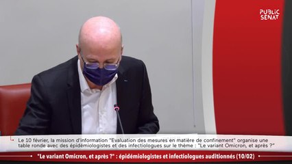"Le variant Omicron, et après ?" : épidémiologistes et infectiologues auditionné - Les matins du Sénat (10/02/2022)