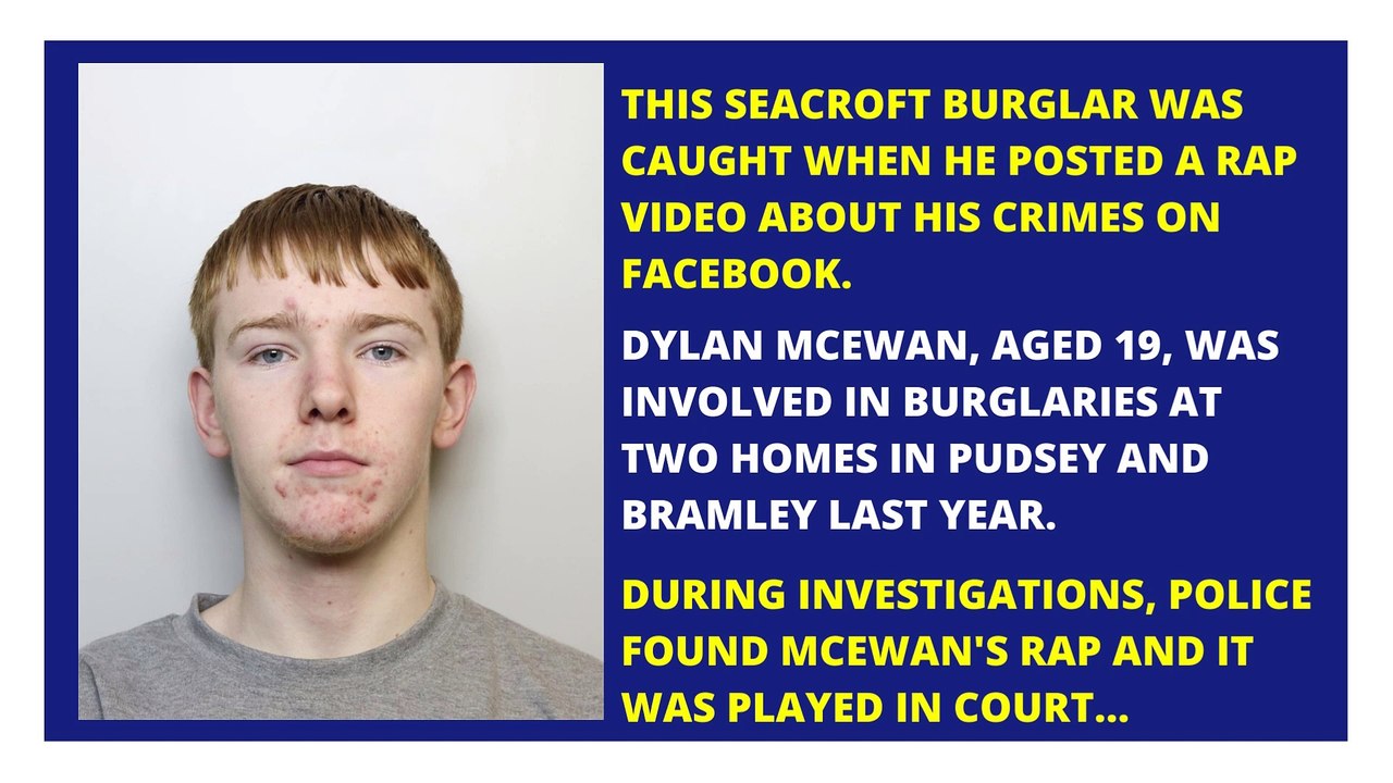 Leeds burglar jailed after rapping about his crimes in a rap he posted on Facebook.
