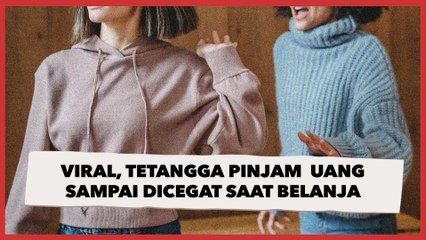 Viral Tetangga Datang ke Rumah Memaksa Pinjam Uang Ibu, sampai Dicegat saat Belanja