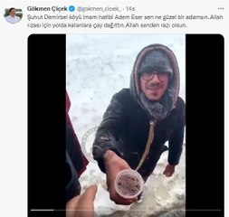 MAHSUR KALANLARA ÇAY DAĞITAN İMAM HATİP YÜZLERİNDEKİ MUTLULUK, BENİ MUTLU ETTİ