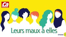 Podcast CAM Santé Leurs Maux A Elles Episode 2