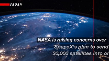 NASA Raises Concerns Over SpaceX’s Plan To Send 30,000 Satellites to Orbit