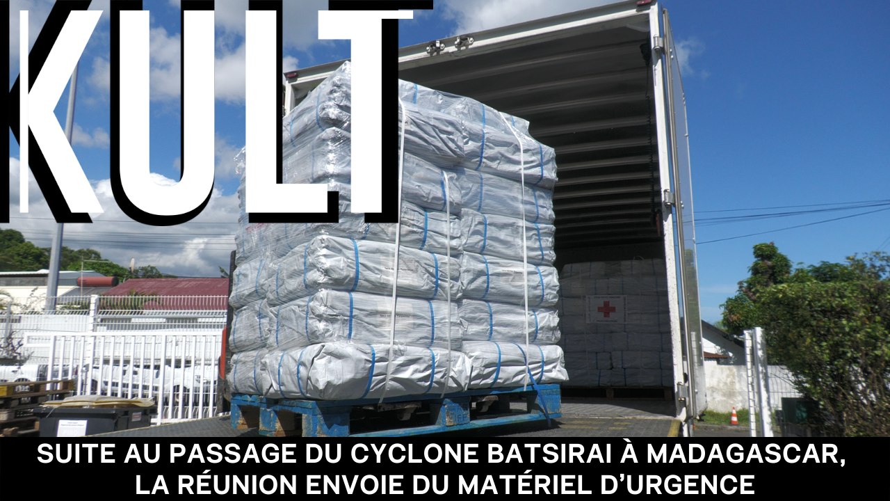 Suite au passage du cyclone Batsirai à Madagascar, La Réunion envoie du matériel d’urgence
