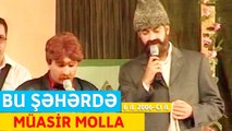 Bu Şəhərdə - Müasir Molla (6 il Konserti 2006-cı il)