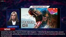 'Jurassic World: Dominion' Trailer: Laura Dern and Sam Neill Are Back for More Dino Mayhem - 1breaki