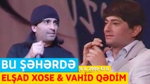 Bu Şəhərdə - Elşad Xose & Vahid Qədim (8 il Konserti 2008-ci il)