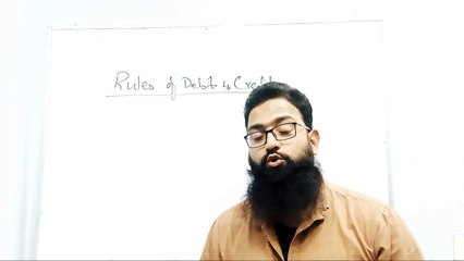 Double entry system, rules of debit and credit