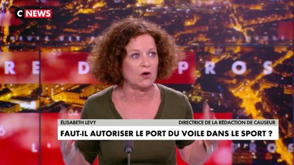 Elisabeth Lévy à propos du port du hijab dans le sport : «Le sujet c’est de savoir si c’est contraire à l’identité française ou pas, [...]. Le voile n’est pas un vêtement»