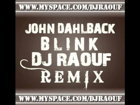 John Dahlback - Blink ( DJ RAOUF REMIX ELECTRO 2008 )