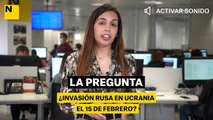 ¿Por qué los Estados Unidos prevén una invasión rusa en Ucrania el 15 de febrero?