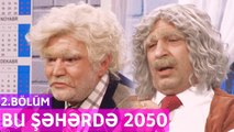 Bu Şəhərdə 2050 - 2.Bölüm (Atv 24.10.2021)