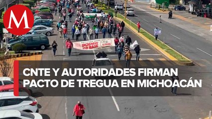 Pactan tregua entre maestros de la CNTE y gobierno de Michoacán