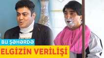 Bu Şəhərdə - Elgizin verilişi