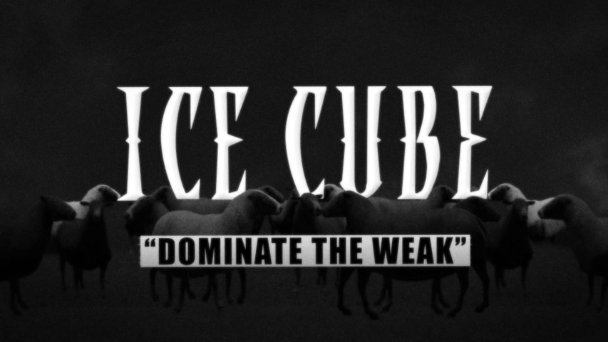 Ice Cube - Dominate The Weak