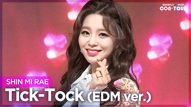 [Simply K-Pop CON-TOUR] SHIN MI RAE (신미래) - Tick-Tock (EDM ver.) (째깍째깍 (EDM ver.)) _ Ep.506