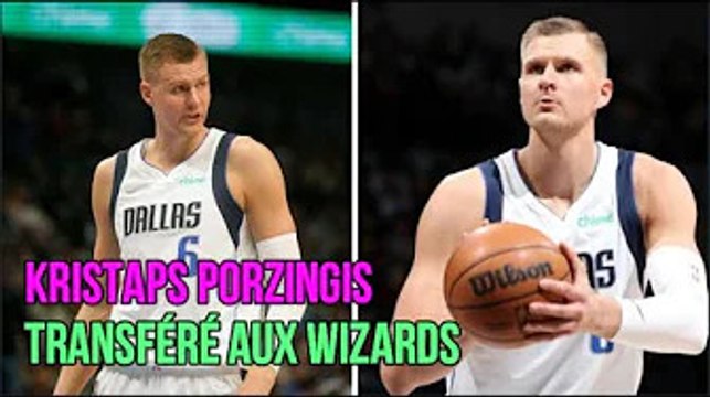 Kristaps Porzingis transféré aux Wizards