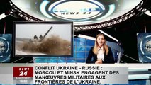 Conflit Ukraine-Russie : Moscou et Minsk mènent des exercices militaires à la frontière ukrainienne,