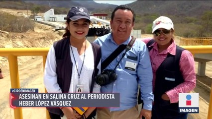 Asesinan al periodista Heber López Vásquez en Oaxaca