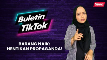 Barang naik: Hentikan propaganda!